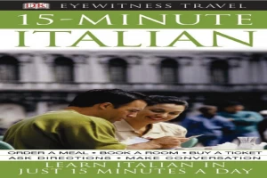 minute Italian _ learn Italian in just 15 minutes a day .